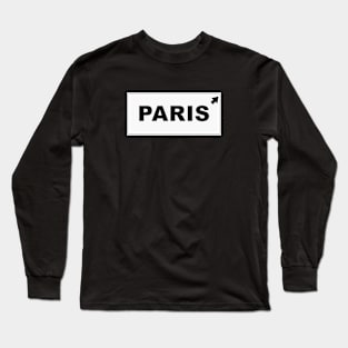 Let`s go to Paris! Road sign Street sign Long Sleeve T-Shirt